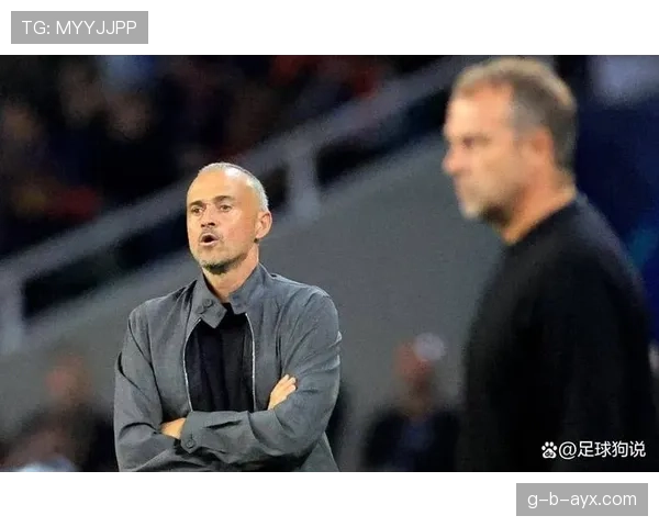 恩里克战术调度显神效，球队关键战大放异彩